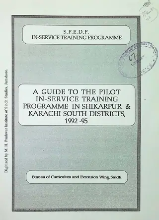 A Guide to the Pilot In-Service Training Programme in Shikarpur & Karachi South Districts, 1992-95