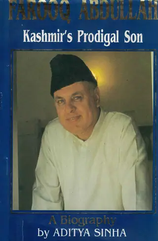 Farooq Abdullah: Kashmir's Prodigal Son