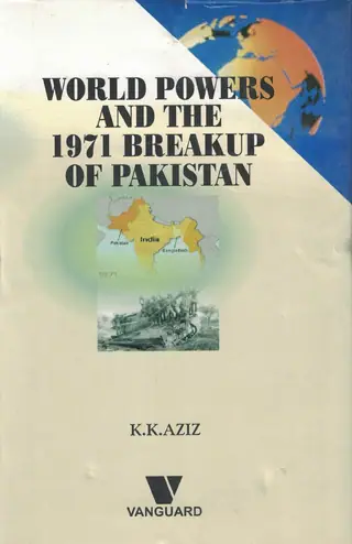 World Powers And The 1971 Breakup Of Pakistan