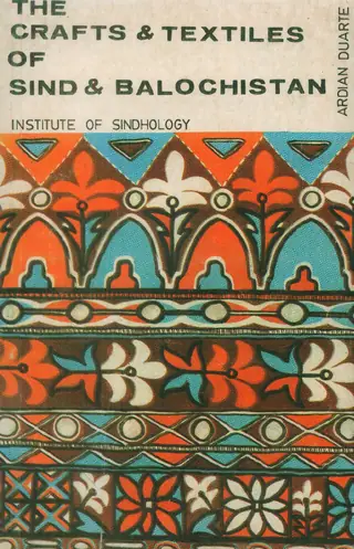 The Crafts And Textiles Of Sind And Baluchistan