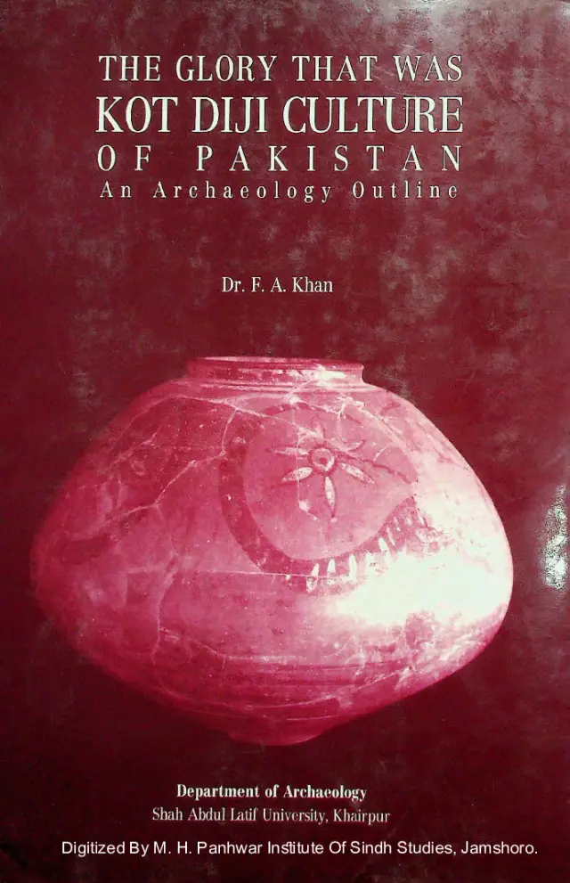 The Glory That Was: Kot Diji Culture of Pakistan (An Archaeology Outline)
