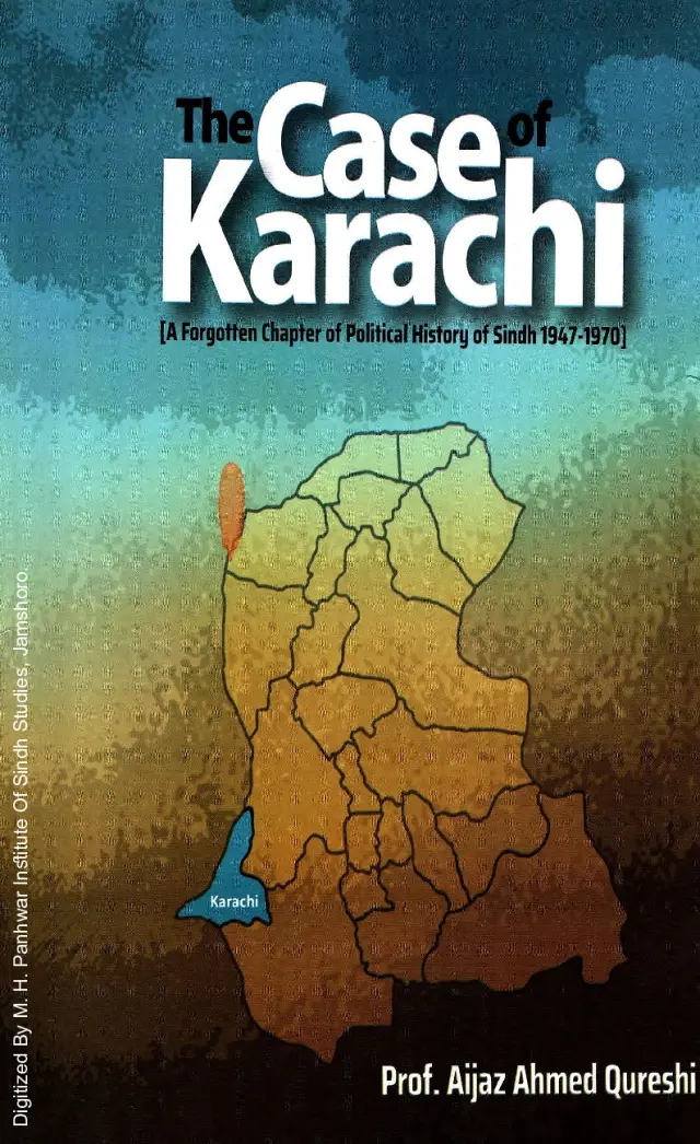 The Case of Karachi (A Forgotten Chapter of Political History of Sindh 1947-1970)